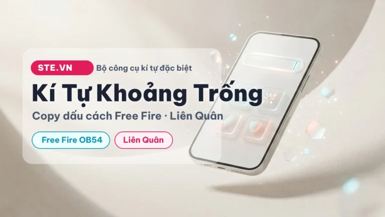 Kí Tự Khoảng Trống — Copy Dấu Cách Free Fire, Liên Quân 2026
