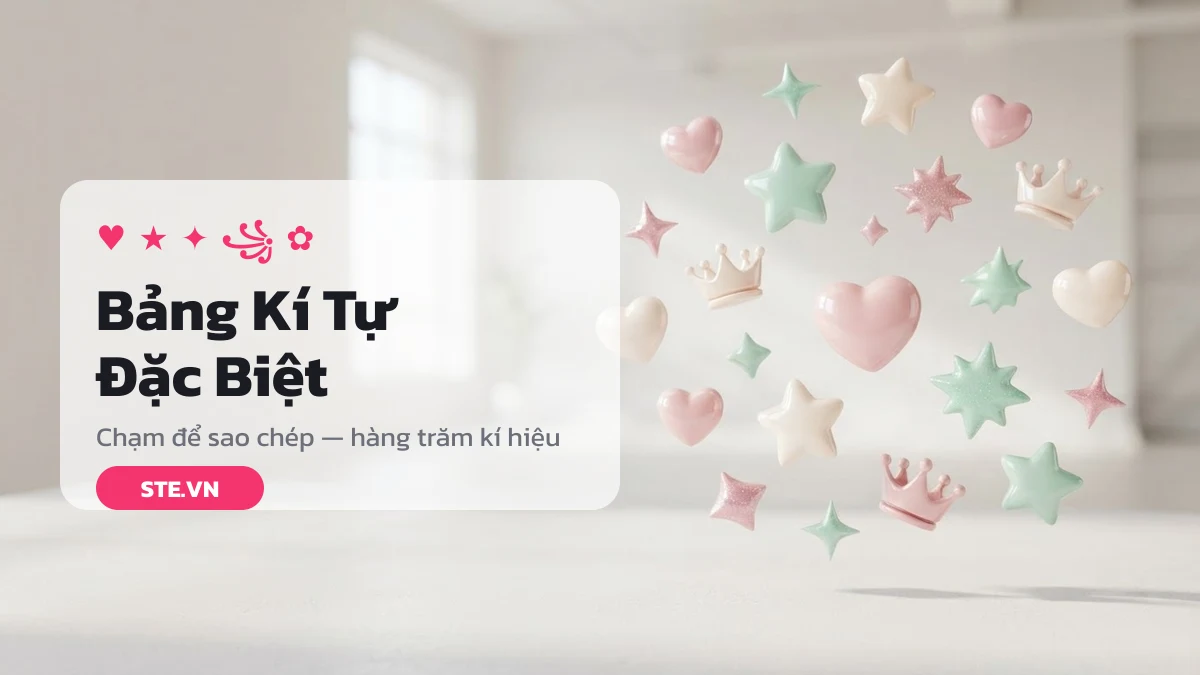 Bảng kí tự đặc biệt copy 1 chạm tại STE.VN