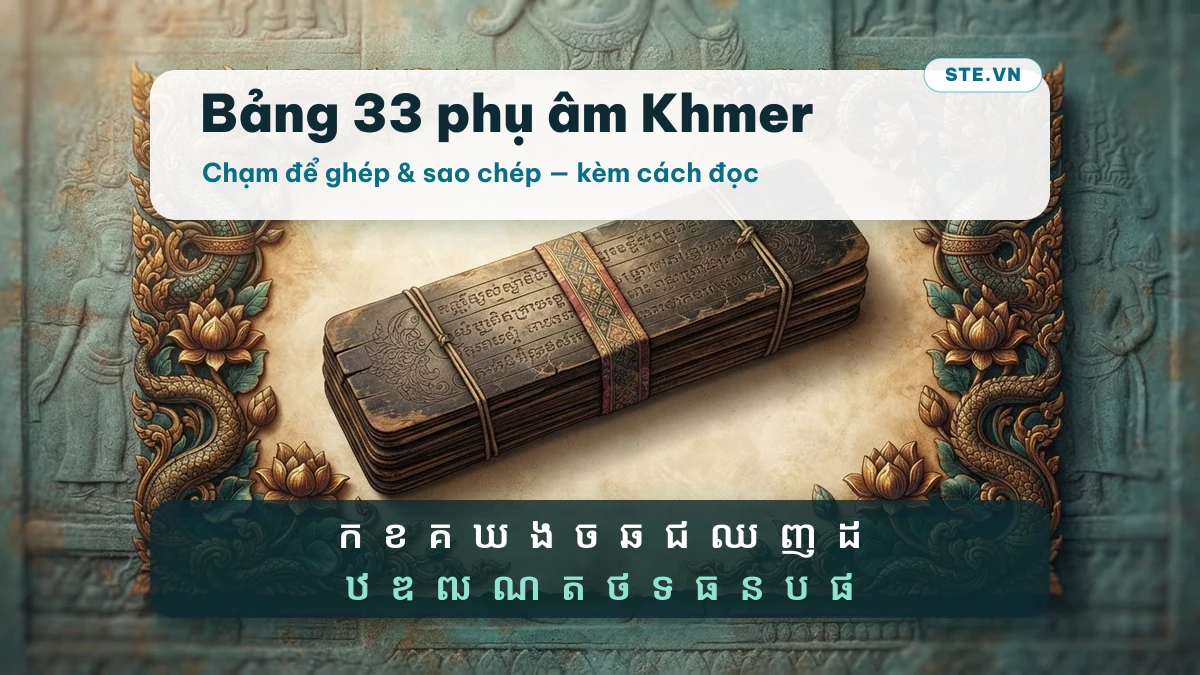 Bảng 33 phụ âm chữ Khmer đầy đủ kèm cách đọc