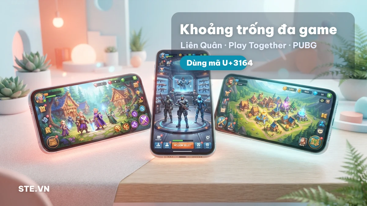 Kí tự khoảng trống cho Liên Quân, Play Together, PUBG dùng mã U+3164