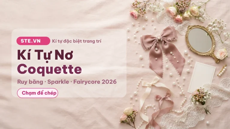 Kí Tự Nơ 🎀 Coquette — Copy Kí Tự Đặc Biệt Trang Trí 2026