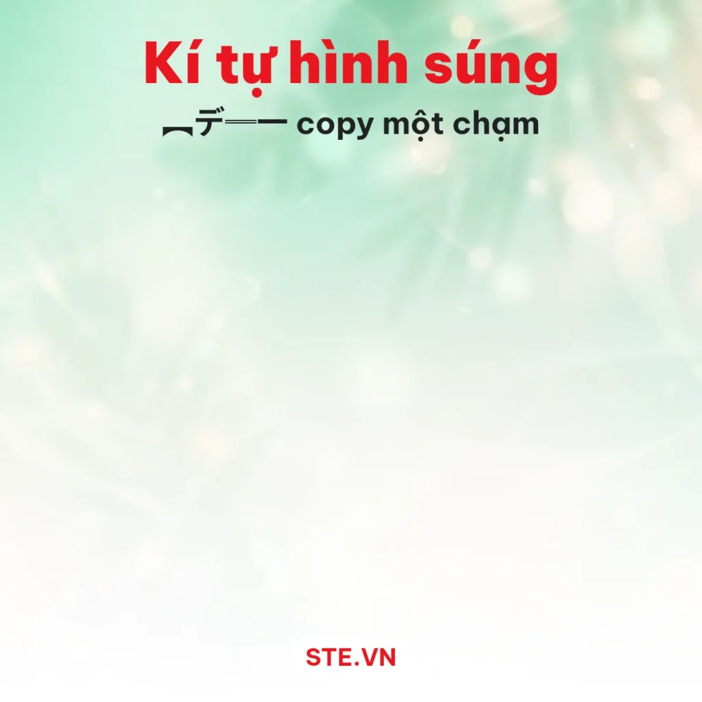 Kí tự hình súng ︻デ═一 để chép và dán