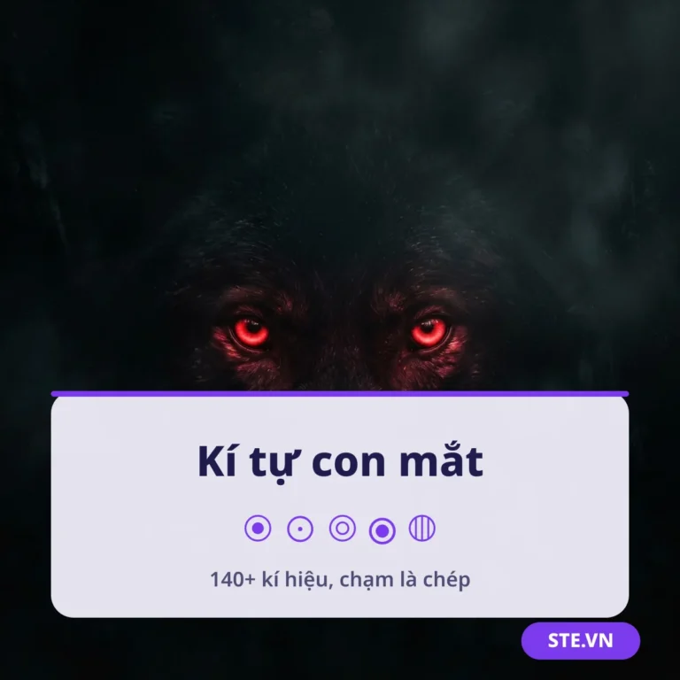 Kí Tự Con Mắt: 140+ Mắt 👁 ◉ ⊙, Mặt Chữ Copy 2026 | STE.VN